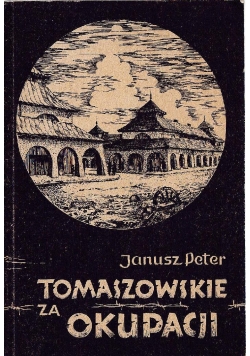 Tomaszowskie za okupach