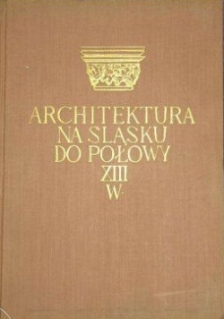 Architektura na Śląsku do połowy XIIIw.