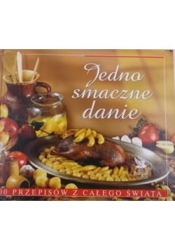 Jedno smaczne danie. 400 przepisów z całego świata