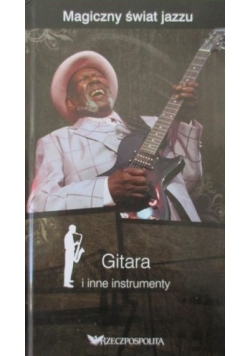 Magiczny świat jazzu Gitara i inne instrumenty
