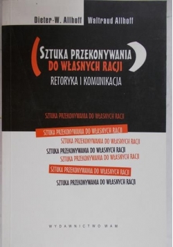 Sztuka przekonywania do własnych racji