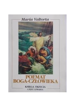 Poemat Boga-człowieka, księga III, część czwarta