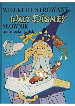 Wielki ilustrowany Walt Disney.Słownik niemiecko - polski