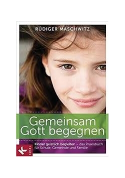 Gemeinsam Gott begegnen