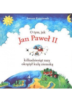 O tym jak Jan Paweł II kilkadziesiąt razy..