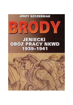 Brody jeniecki obóz pracy NKWD 1939-1941