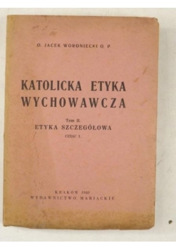 Katolicka etyka wychowawcza,tom II, 1948 r