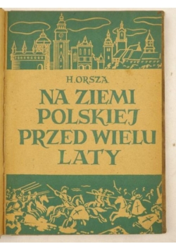 Na ziemi polskiej przed wielu laty, 1946 r.