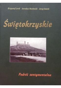 Świętokrzyskie. Podróż sentymentalna