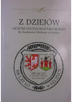 Z dziejów Liceum Ogólnoksztaccego im. Kazimierza Wielkiego w Łęczycy