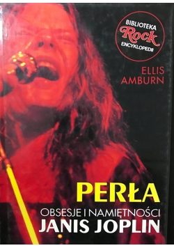 Perła obsesje namiętności Janis Joplin