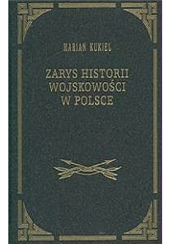 Zarys Historii Wojskowości w Polsce Reprint z 1929r