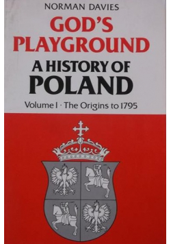 Gods Playground a History of Poland