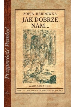 Przywrócić Pamięć. Jak dobrze nam...