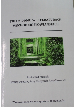 Topos domu w literaturach Wschodniosłowiańskich