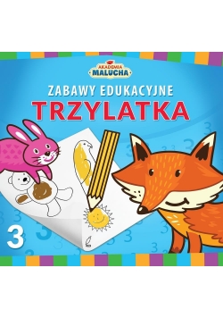 Akademia Malucha. Zabawy edukacyjne trzylatka