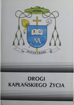 Drogi kapłańskiego życia