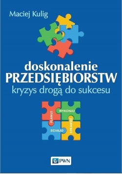 Doskonalenie przedsiębiorstw Kryzys drogą do sukcesu
