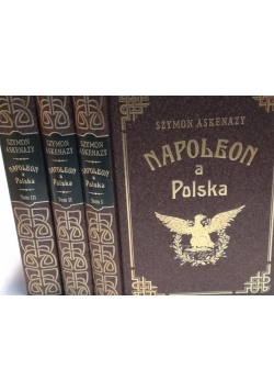Napoleon a Polska,tom I-III, reprint z 1918 r.