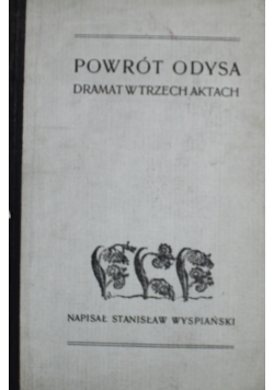 Powrót Odysa Dramat w trzech aktach 1907 r.
