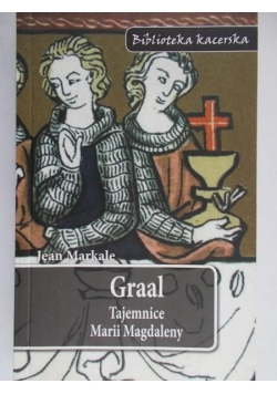 Graal. Tajemnice Marii Magdaleny