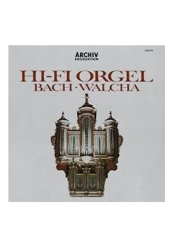 Hi-Pf Orgel. Bach-Walcha