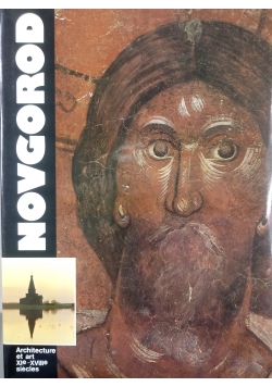 Novgorod. Architecture et art XIe - XVIIIe siecles