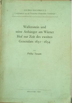 Wallenstein und Seine Anhanger am Wiener Hof Zur Zeit Des Zweiten Generalats 1631-1634