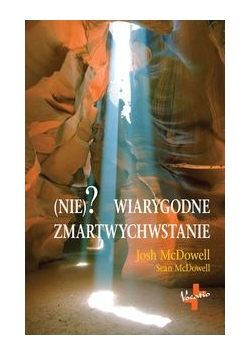 (Nie)? wiarygodne zmartwychwstanie
