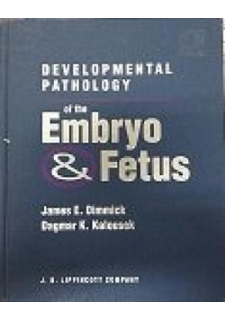Developmental pathology of  the embryo and Fetus