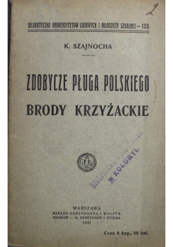 Zdobycze pługa polskiego brody krzyżackie 1909 r.