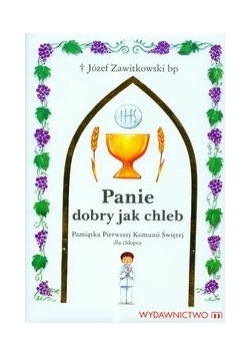 Panie dobry jak chleb