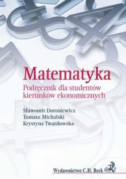 Matematyka  Podręcznik dla studentów kierunków ekonomicznych