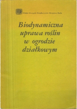 Biodynamiczna uprawa roślin w ogrodzie działkowym