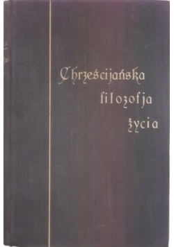 Chrześcijańska filozofja życia Tom II 1924 r.