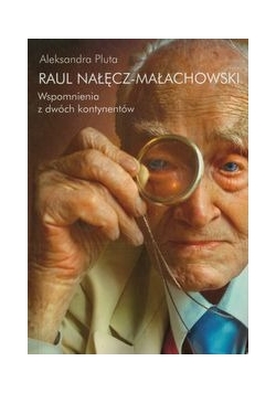 Raul Nałęcz-Małachowski:  Wspomnienia z dwóch kontynentów + płyta CD
