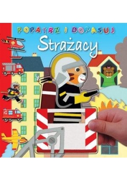 Popatrz i dopasuj. Strażacy