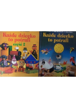 Każde dziecko to potrafi. Część I-II