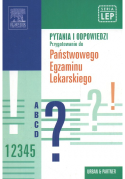 Pytania i odpowiedzi Przygotowanie do Państwowego Egzaminu Lekarskiego