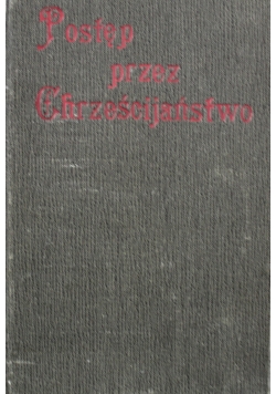 Postęp przez Chrześcijaństwo 1913 r.