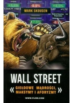Wall Street. Giełdowe mądrości, maksymy i aforyzmy