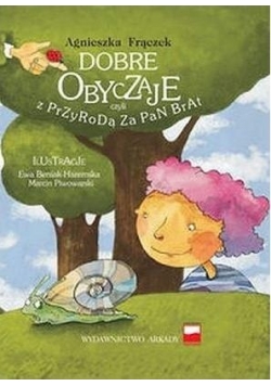Dobre obyczaje czyli z przyrodą za pan brat