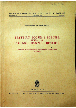 Krystian Bogumił Steiner 1746 - 1814 Toruński prawnik i historyk