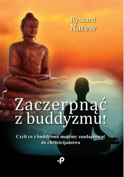 Zaczerpnąć z buddyzmu!