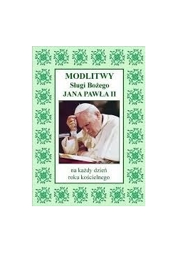 Modlitwy sługi bożego Jana Pawła II