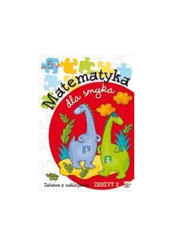 Matematyka dla smyka zeszyt 2