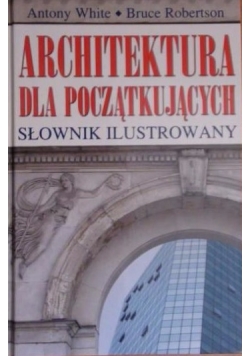 Architektura dla początkujących. Słownik ilustrowany