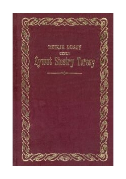 Dzieje duszy czyli Żywot Siostry Teresy