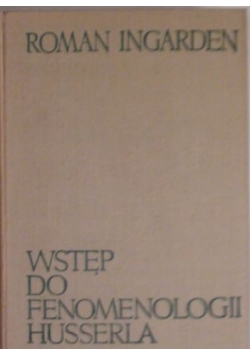 Wstęp do fenomenologii Husserla. Wykłady wygłoszone na uniwersytecie w Oslo (15 wrzesień - 17 listopad 1967)