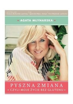 Pyszna zmiana czyli moje życie bez glutenu